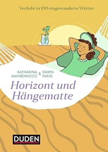 Horizont und Hängematte. Verliebt in 100 eingewanderte Wörter